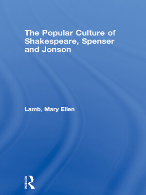 cover image of The Popular Culture of Shakespeare, Spenser and Jonson